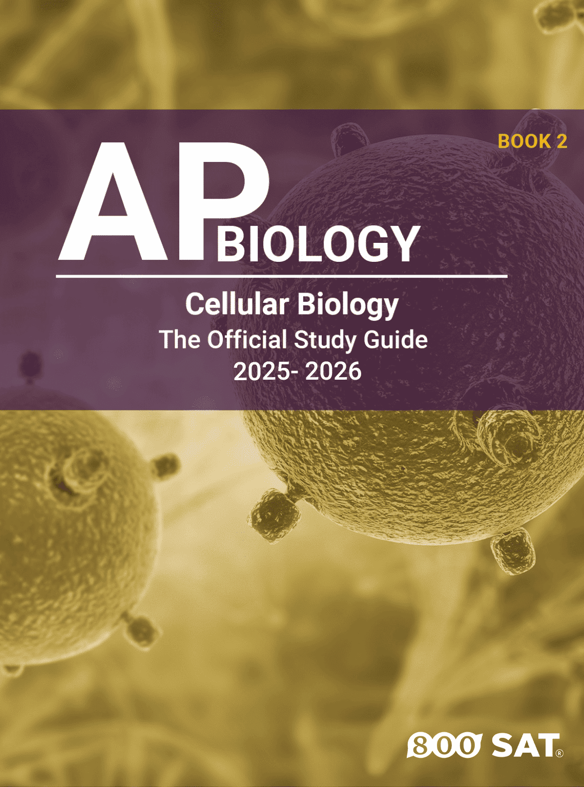 AP Biology Book 2: Cellular Biology AP Biology Book 2: Cellular Biology