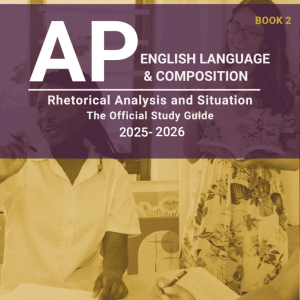AP English Language and Composition Book 2: Rhetorical Analysis and Situation