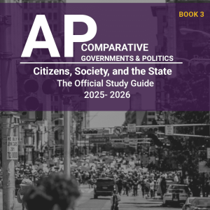 AP Comparative Government & Politics Book 3: Citizens, Society, and the State
