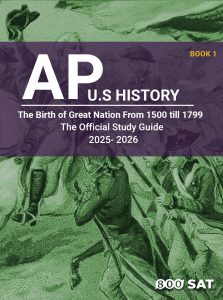 AP U.S HISTORY Book 1: The Birth of Great Nation From 1500 till 1799