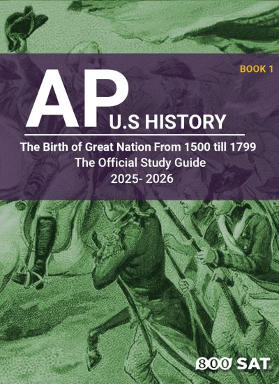 AP U.S HISTORY Book 1: The Birth of Great Nation From 1500 till 1799