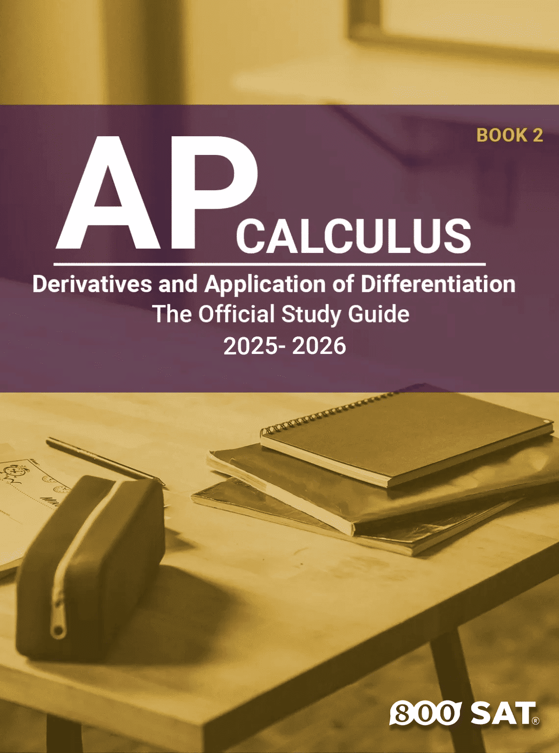 AP Calculus Book 2: Derivatives and Application of Differentiation AP Calculus Book 2: Derivatives and Application of Differentiation