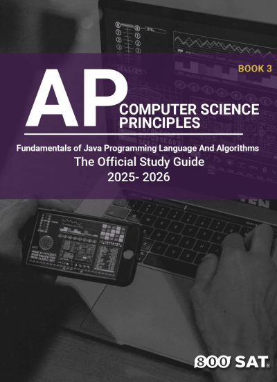 AP Computer Science Principles Book 3: Fundamentals of Java Programming Language And Algorithms