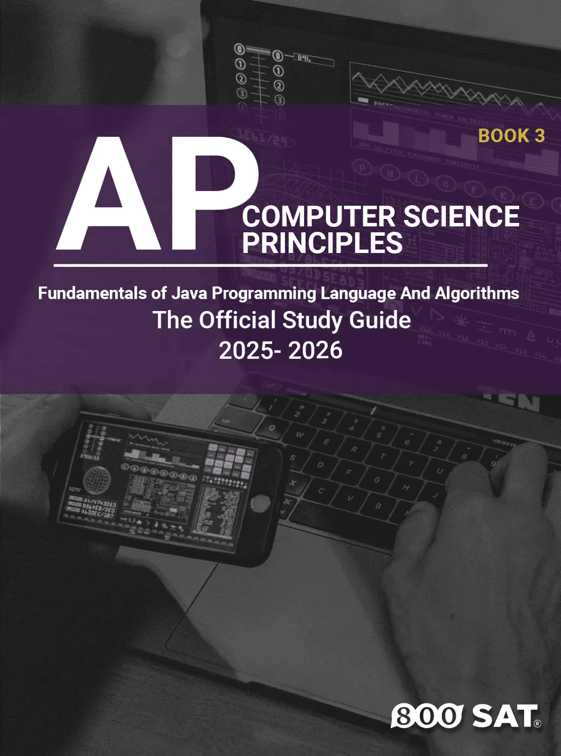 AP Computer Science Principles Book 3: Fundamentals of Java Programming Language And Algorithms