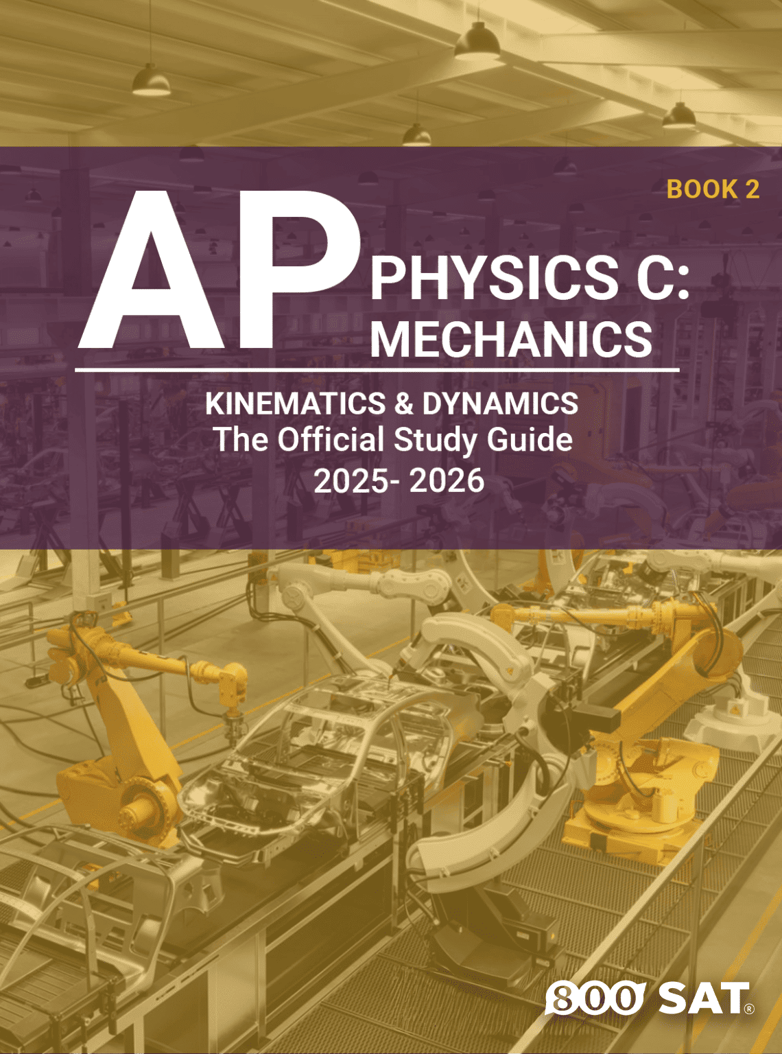 AP Physics C: Mechanics Book 2: Kinematics & amp Dynamics
