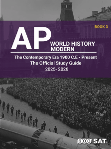 AP World History Modern Book 3: The Contemporary Era 1900 C.E - Present