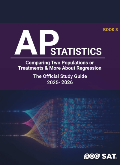 AP Statistics Book 3: Comparing Two Populations or Treatments & More About Regression