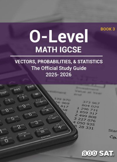 Math IGCSE O-LEVEL Book 3: Vectors, Probabilities, and Statistics.