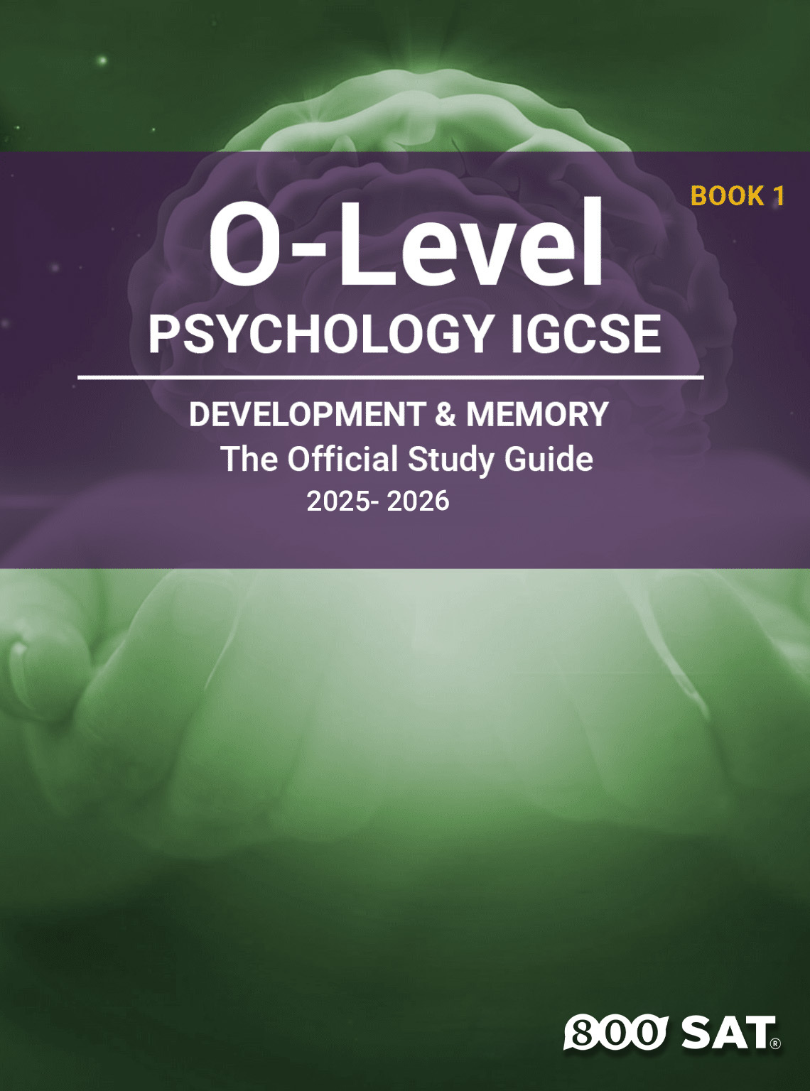 Psychology IGCSE O-Level Book 1: Development and Memory Psychology IGCSE O-Level Book 1: Development and Memory