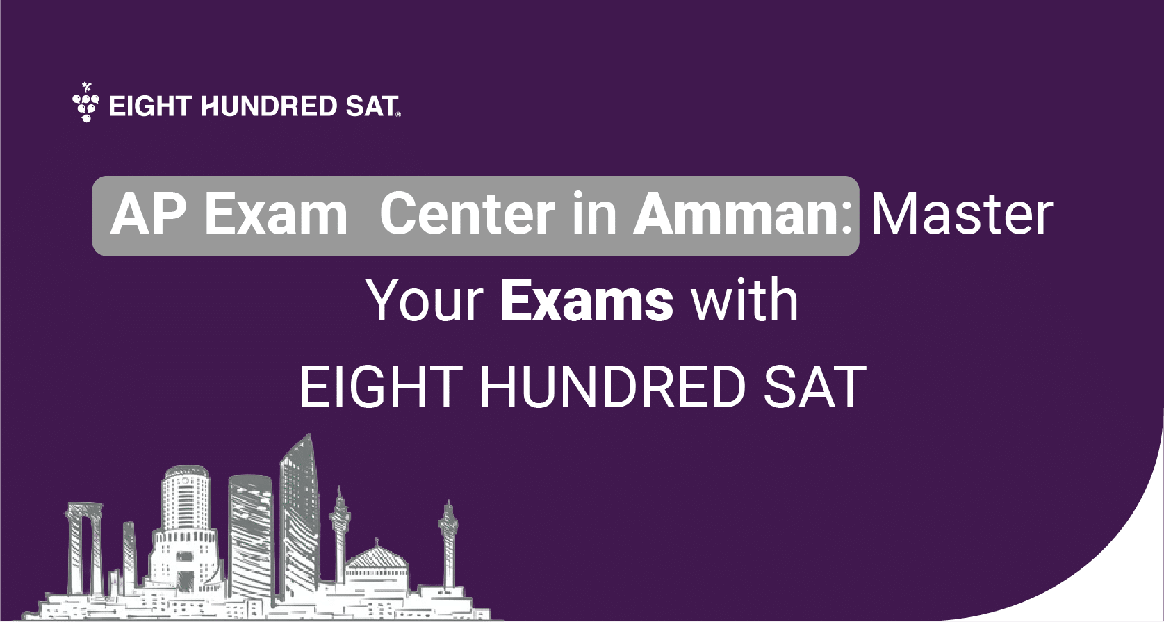 AP Exam Centers in Amman: Master Your Exams with EIGHT HUNDRED SAT