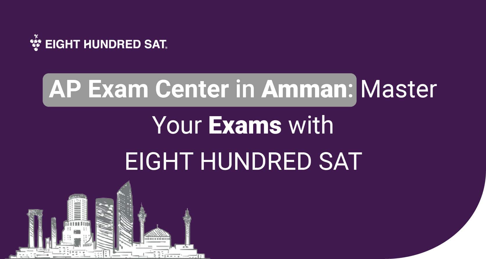 AP Exam Centers in Amman: Master Your Exams with EIGHT HUNDRED SAT