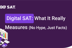 Digital SAT: What It Really Measures (No Hype, Just Facts)