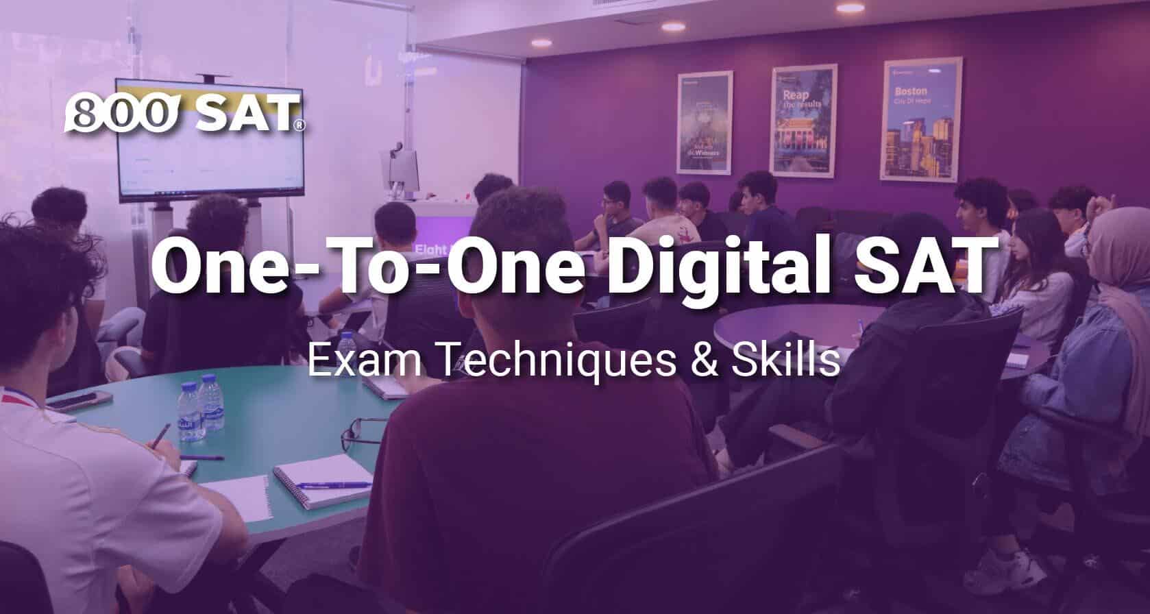 Mastering the Digital SAT: Essential 1-to-1 Exam Techniques & Skills Through the 800 SAT App