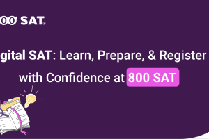 Digital SAT: Learn, Prepare, and Register with Confidence at 800 SAT