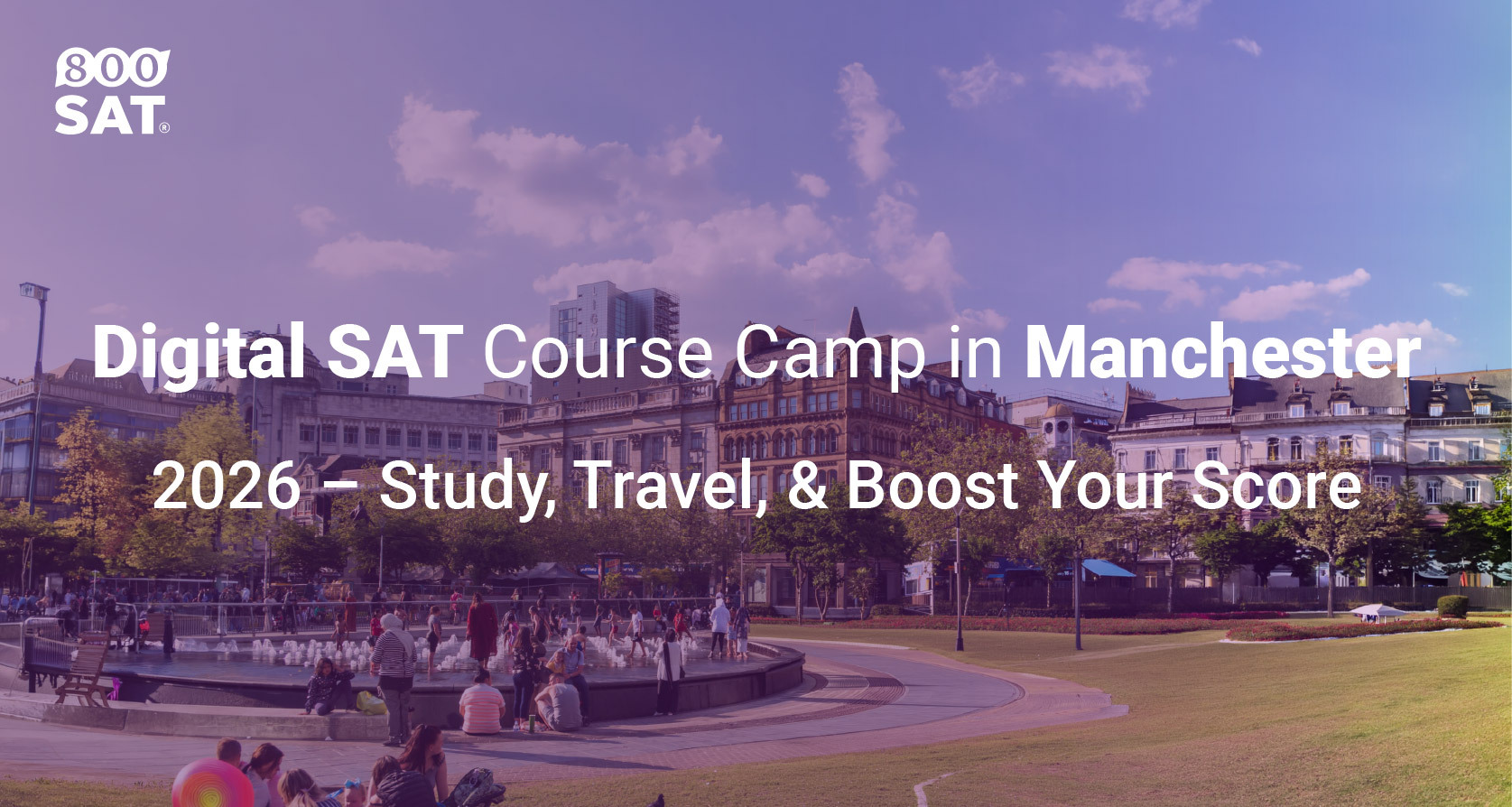 Digital SAT Course Camp in Manchester 2026 – Study, Travel, and Boost Your Score