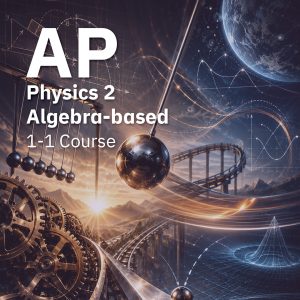 AP Physics 2 (Algebra-based) 1-1 Course